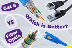 CAT8 vs. Fiber Optics