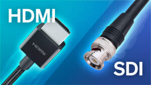 HDMI vs. SDI